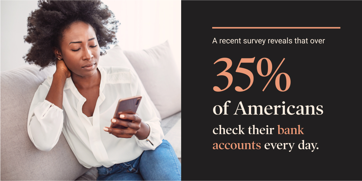 35% of Americains check their bank account everyday