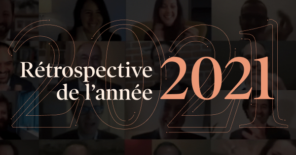Revivez nos meilleurs moments de l'année 2021 avec nous