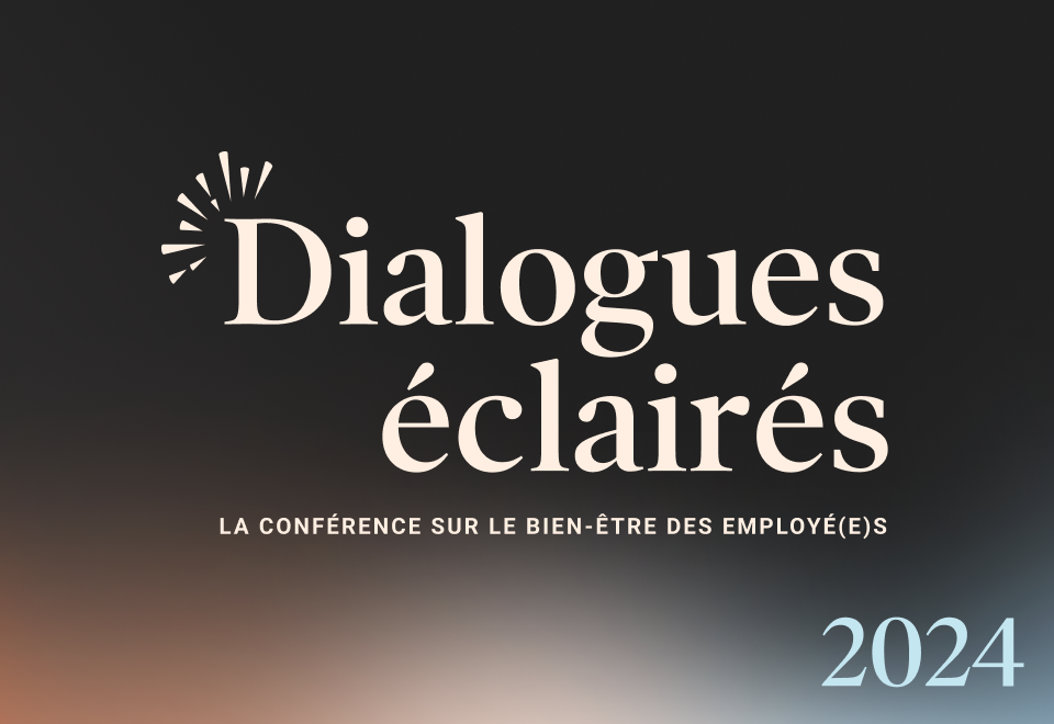 Revivez Dialogues éclairés 2024 : La conférence sur le bien-être des employé(e)s