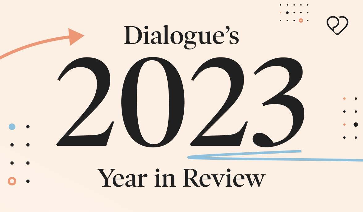 Dialogue’s 2023 Year in Review