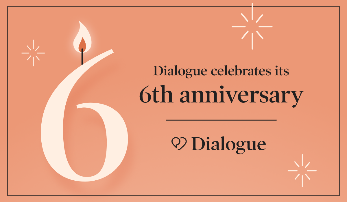 Happy 6th birthday, Dialogue!
