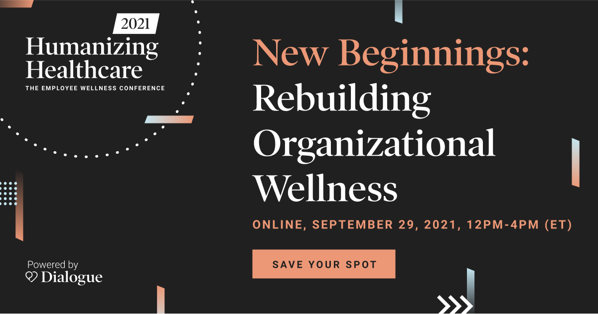 Humanizing Healthcare Employee Wellness Conference 2021